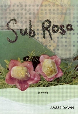 Sub Rosa by Dawn, Amber