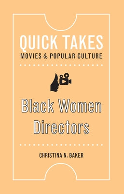 Black Women Directors by Baker, Christina N.