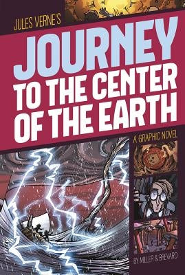 Journey to the Center of the Earth: A Graphic Novel by Verne, Jules