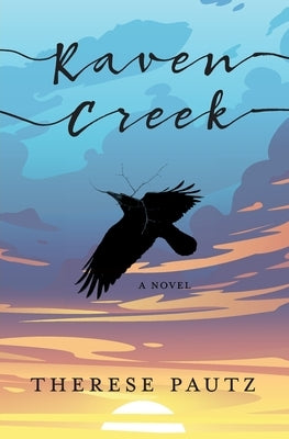 Raven Creek by Pautz, Therese