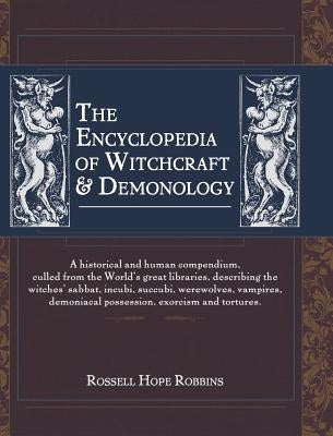 The Encyclopedia Of Witchcraft & Demonology by Robbins, Rossell Hope