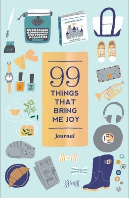 99 Things That Bring Me Joy (Guided Journal) by Abrams Noterie
