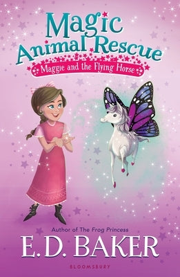 Magic Animal Rescue: Maggie and the Flying Horse by Baker, E. D.