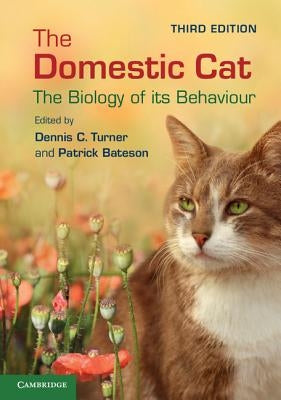 The Domestic Cat: The Biology of Its Behaviour by Turner, Dennis C.