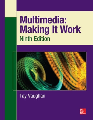 Multimedia: Making It Work, Ninth Edition by Vaughan, Tay