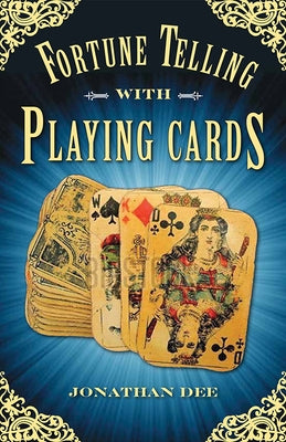 Fortune Telling with Playing Cards by Dee, Jonathan