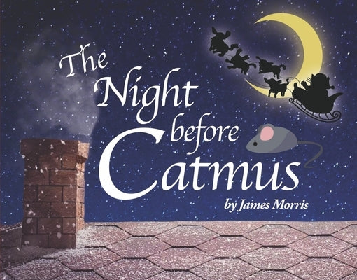 The Night Before Catmus by Morris, James