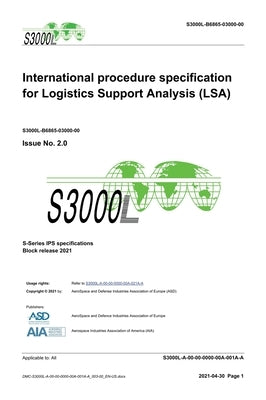 S3000L, International procedure specification for Logistics Support Analysis (LSA), Issue 2.0: S-Series 2021 Block Release by Asd