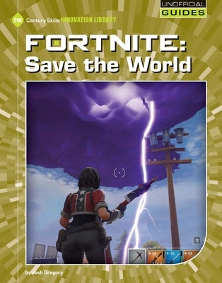 Fortnite: Save the World by Gregory, Josh