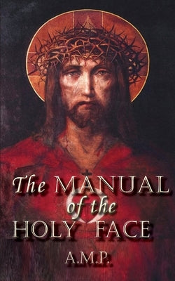 Manual of the Holy Face by P, A. M.