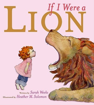If I Were a Lion by Weeks, Sarah