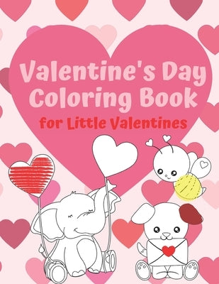 Valentine's Day Coloring Book for Little Valentines: For Artistic Little Hands Aged 1 to 3 by Creative Toddlers Press