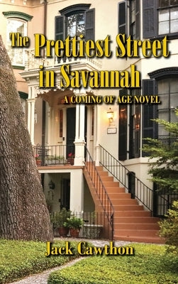The Prettiest Street in Savannah: A Coming of Age Novel by Cawthon, Jack R.