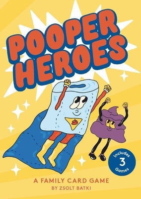 Pooper Heroes: A Family Card Game by Batki, Zsolt