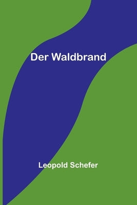 Der Waldbrand by Schefer, Leopold