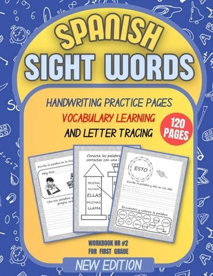 Spanish Sight Words: Handwriting Practice pages Vocabulary Learning and Letter Tracing Workbook Nr #2 for First Grade by Ingles, Sara