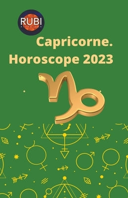 Capricorne Horoscope 2023 by Astrologa, Rubi