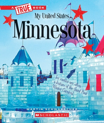 Minnesota (a True Book: My United States) by Schwabacher, Martin