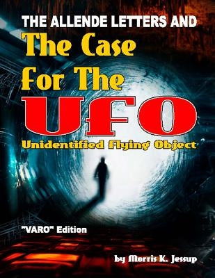 The Allende Letters And The Case For The UFO: Vero Edition by Barker, Gray