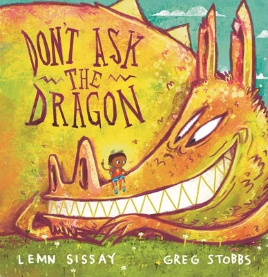Don't Ask the Dragon by Sissay, Lemn