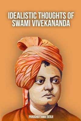 Idealistic Thoughts of Swami Vivekananda by Tataji