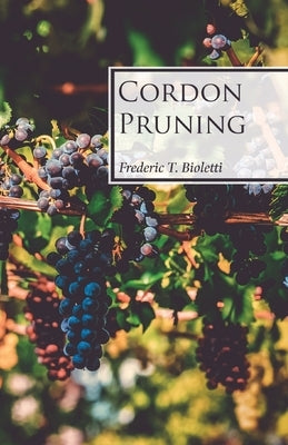 Cordon Pruning by Bioletti, Frederic T.