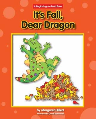 It's Fall, Dear Dragon by Hillert, Margaret