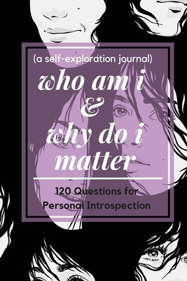 who am i and why do i matter (a self-exploration journal) by Read Me Press, Pick Me
