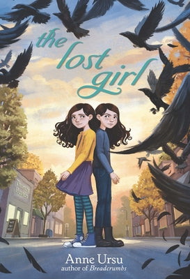 The Lost Girl by Ursu, Anne