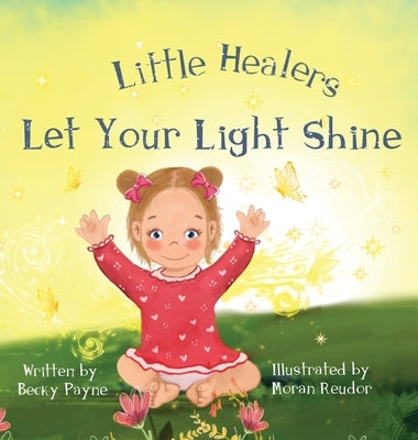 Little Healers Let Your Light Shine by Payne, Becky