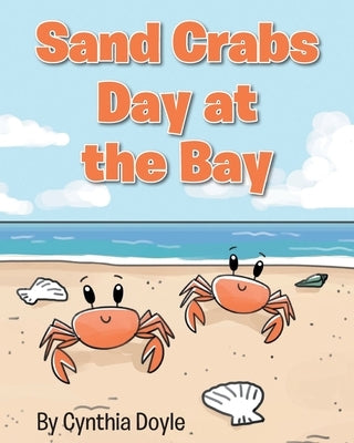 Sand Crabs Day at the Bay by Doyle, Cynthia