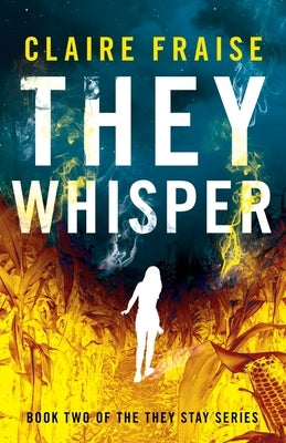 They Whisper: Book 2 of the They Stay Series by Fraise, Claire