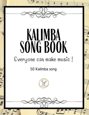 Kalimba Songbook: 50+ Easy Songs for kalimba in C (10 and 17 key) - Pop, Music (8.5 x11 62 Pages ) by Kalimba, Santa