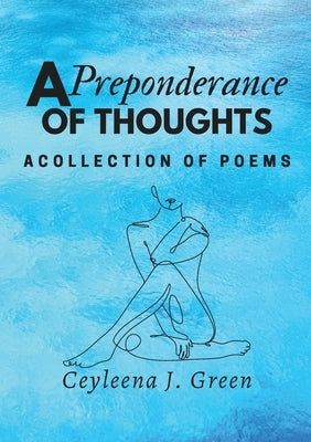 A Preponderance of Thoughts by Green, Ceyleena J.