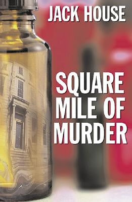 Square Mile of Murder by House, Jack