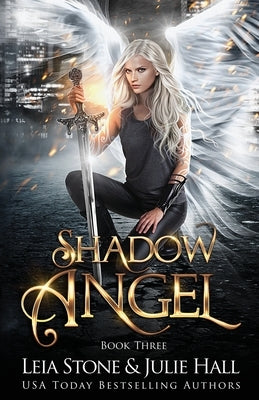 Shadow Angel: Book Three by Stone, Leia