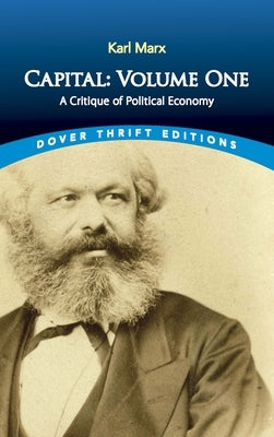 Capital: Volume One: A Critique of Political Economy by Marx, Karl