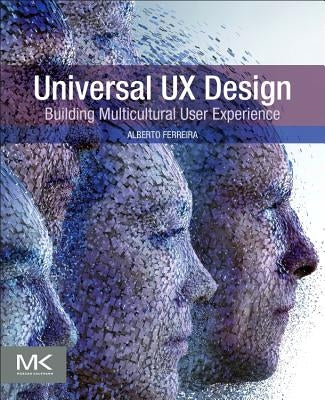 Universal UX Design: Building Multicultural User Experience by Ferreira, Alberto