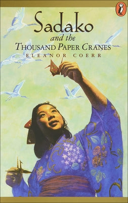 Sadako and the Thousand Paper Cranes by Coerr, Eleanor