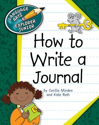 How to Write a Journal by Minden, Cecilia