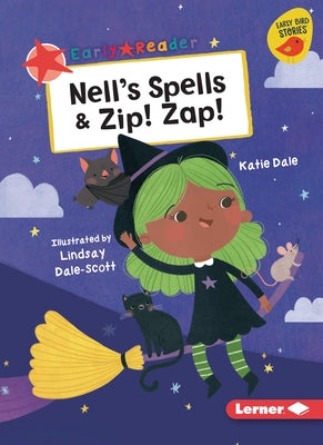 Nell's Spells & Zip! Zap! by Dale, Katie