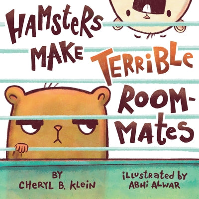 Hamsters Make Terrible Roommates by Klein, Cheryl