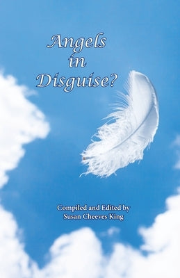 Angels in Disguise? by King, Susan Cheeves