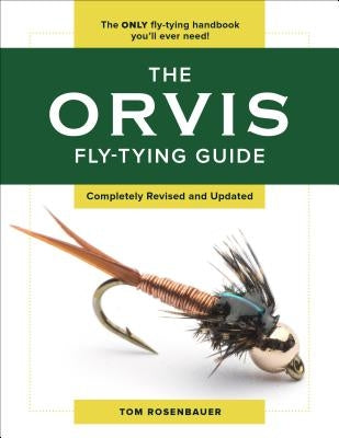 The Orvis Fly-Tying Guide by Rosenbauer, Tom