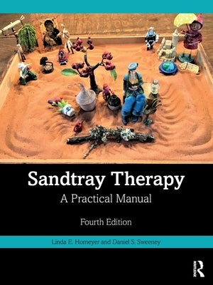 Sandtray Therapy: A Practical Manual by Homeyer, Linda E.