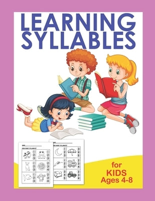 Learning Syllables For Kids Ages 4-8: Pronounciation For Children Educational Material Teaching Students by Education, Ocean Front