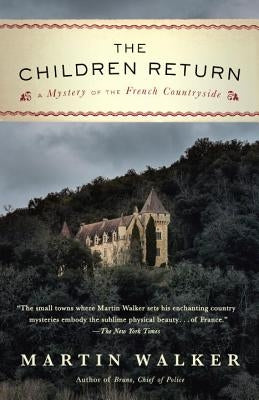The Children Return: A Mystery of the French Countryside by Walker, Martin