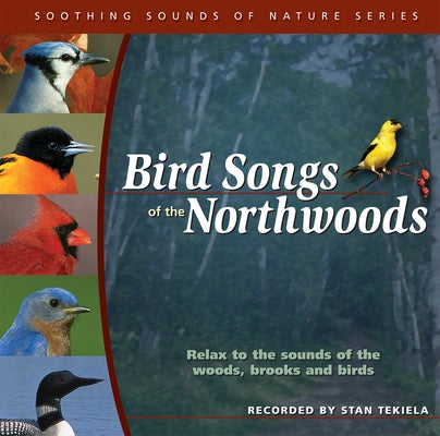 Bird Songs of the Northwoods by Tekiela, Stan