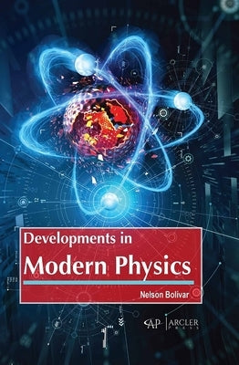 Developments in Modern Physics by Boli&#180;var, Nelson