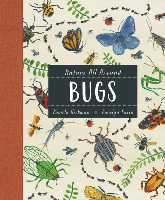 Nature All Around: Bugs by Hickman, Pamela